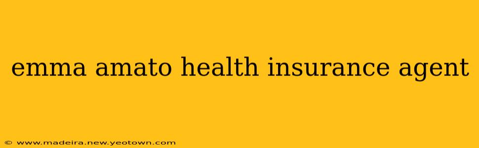 emma amato health insurance agent