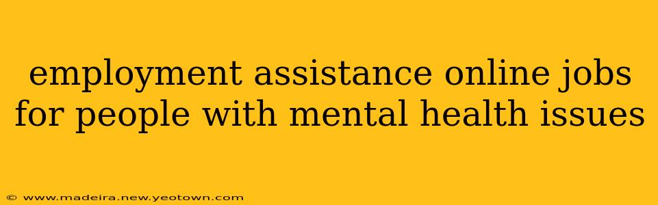 employment assistance online jobs for people with mental health issues