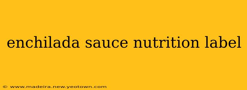 enchilada sauce nutrition label