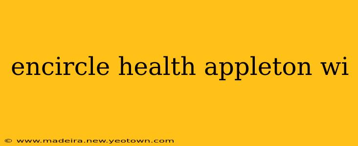 encircle health appleton wi