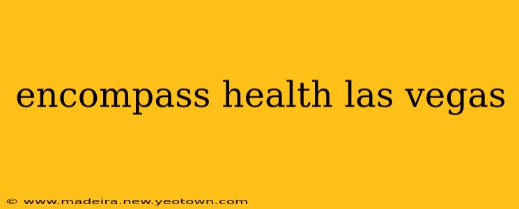 encompass health las vegas