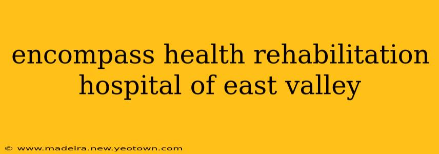 encompass health rehabilitation hospital of east valley