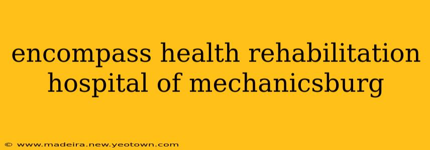 encompass health rehabilitation hospital of mechanicsburg