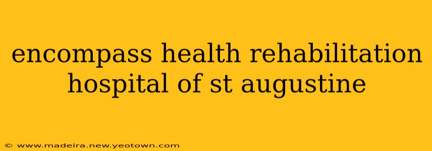 encompass health rehabilitation hospital of st augustine