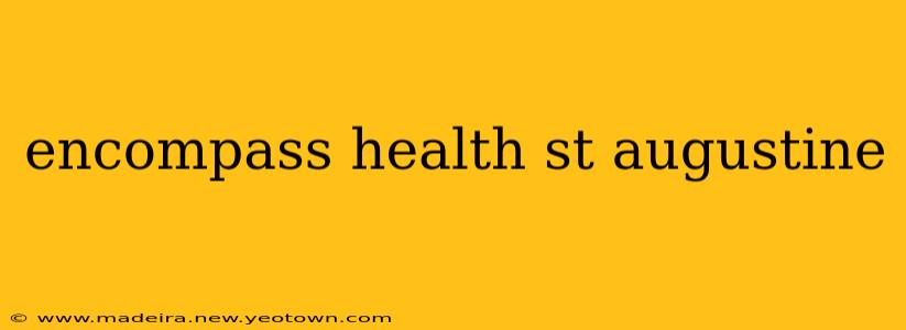 encompass health st augustine
