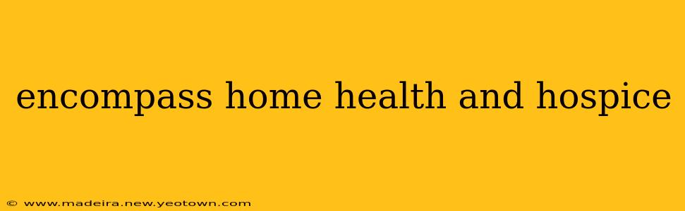encompass home health and hospice