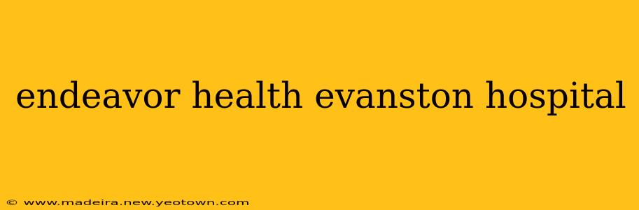 endeavor health evanston hospital