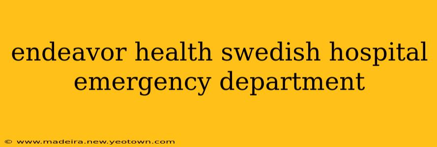 endeavor health swedish hospital emergency department