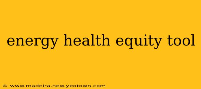 energy health equity tool
