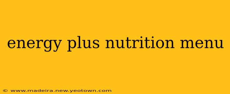 energy plus nutrition menu
