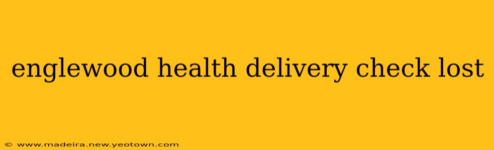 englewood health delivery check lost