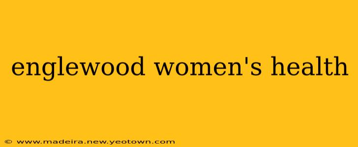 englewood women's health