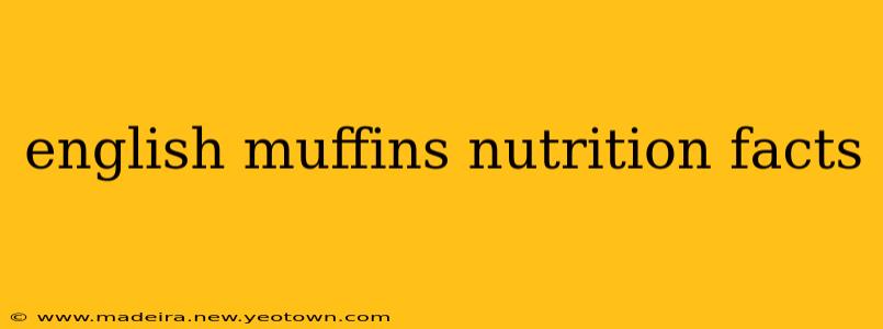 english muffins nutrition facts
