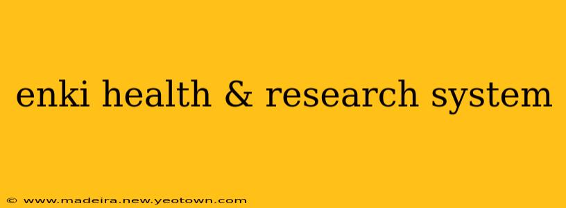 enki health & research system