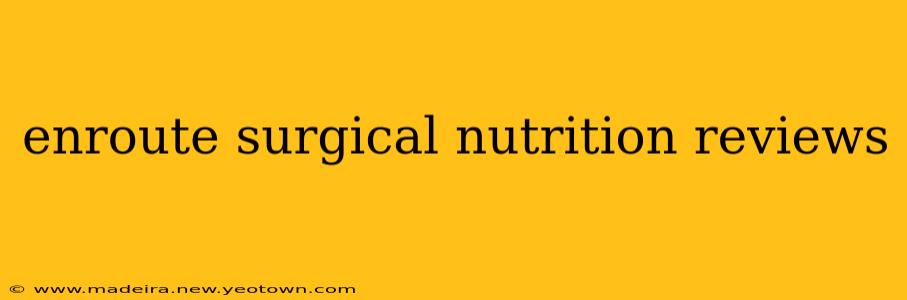 enroute surgical nutrition reviews