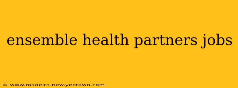 ensemble health partners jobs