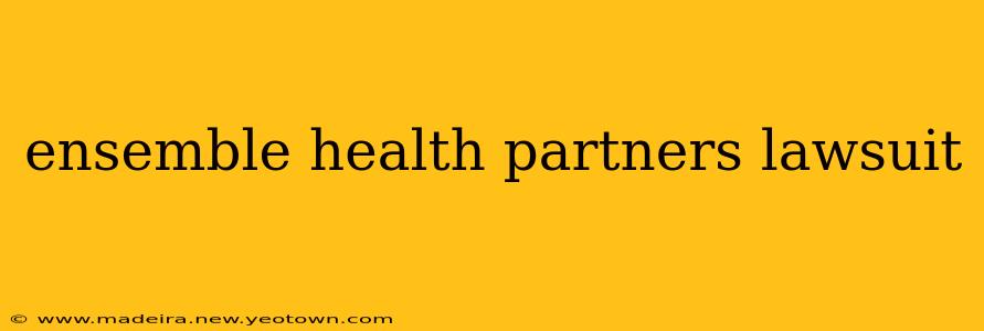ensemble health partners lawsuit