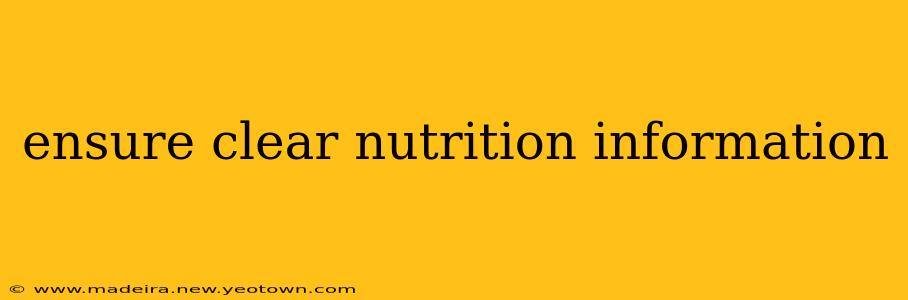ensure clear nutrition information