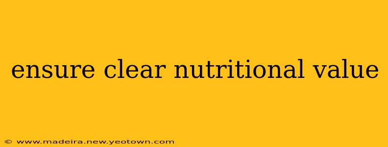 ensure clear nutritional value