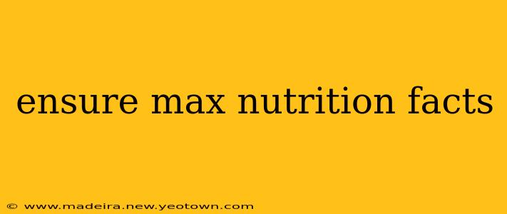 ensure max nutrition facts