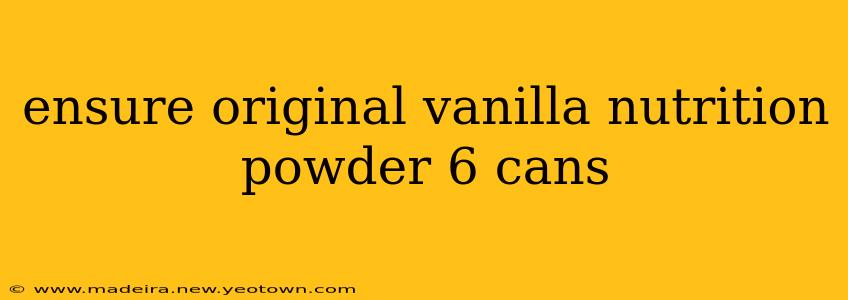 ensure original vanilla nutrition powder 6 cans