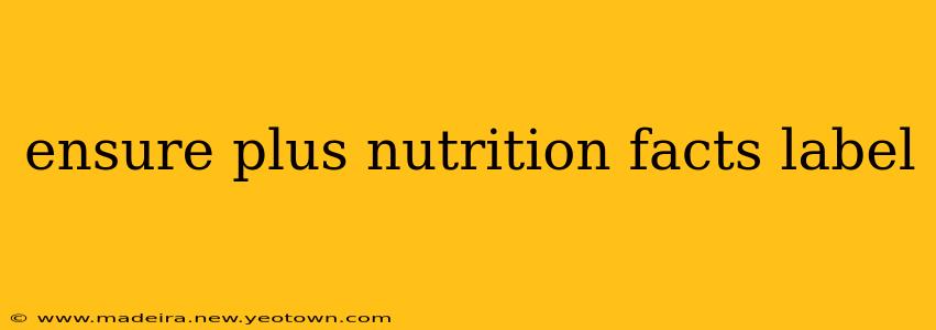 ensure plus nutrition facts label