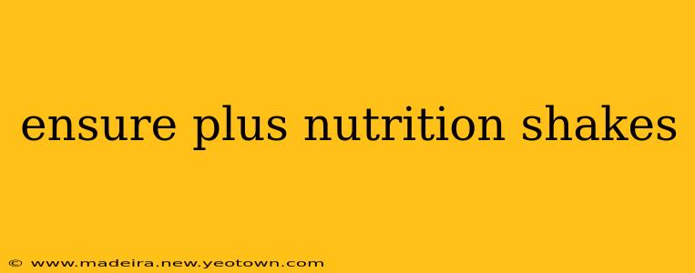 ensure plus nutrition shakes