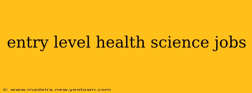 entry level health science jobs