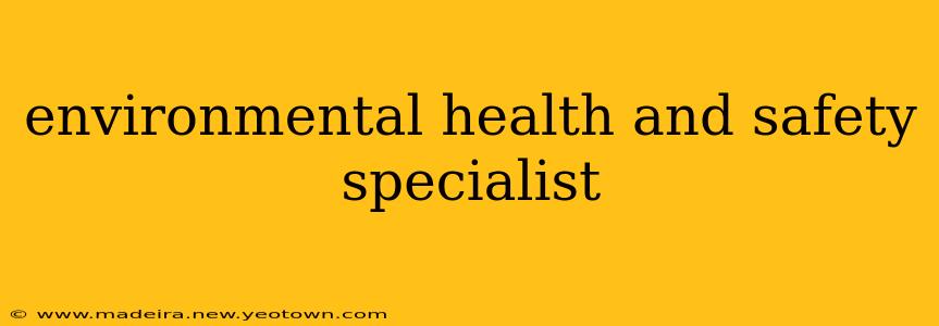 environmental health and safety specialist