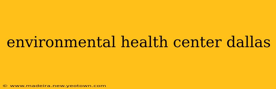 environmental health center dallas