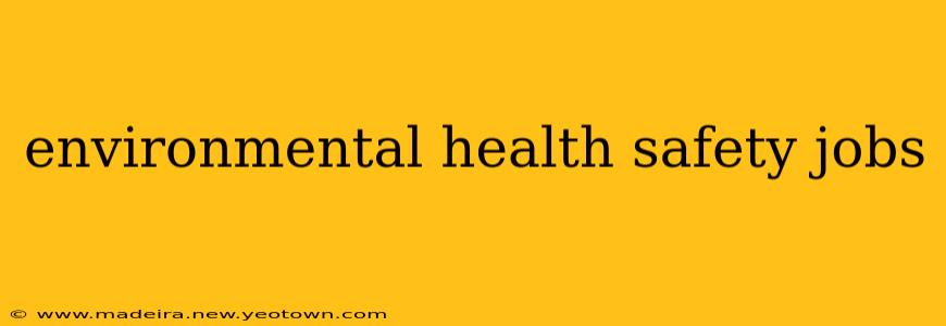 environmental health safety jobs
