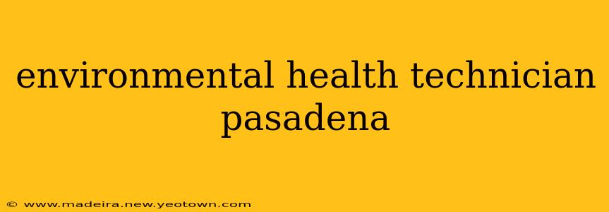 environmental health technician pasadena