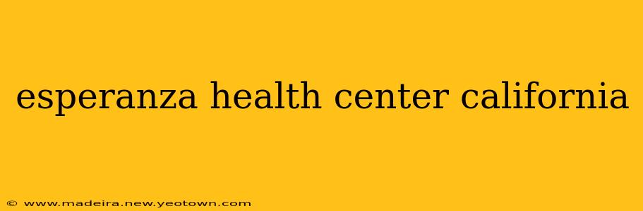 esperanza health center california