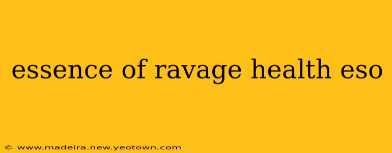 essence of ravage health eso