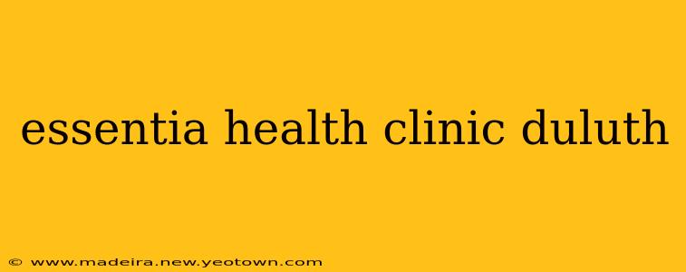 essentia health clinic duluth