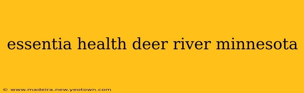 essentia health deer river minnesota