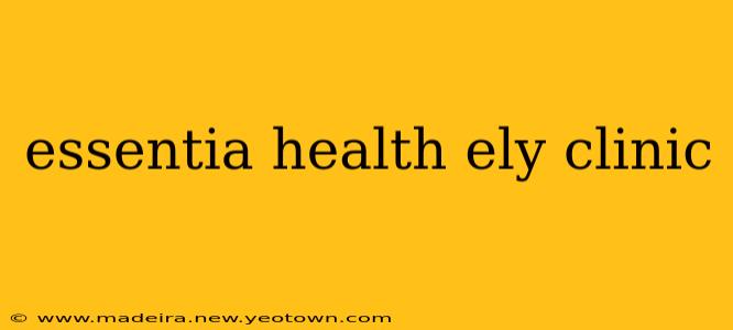 essentia health ely clinic