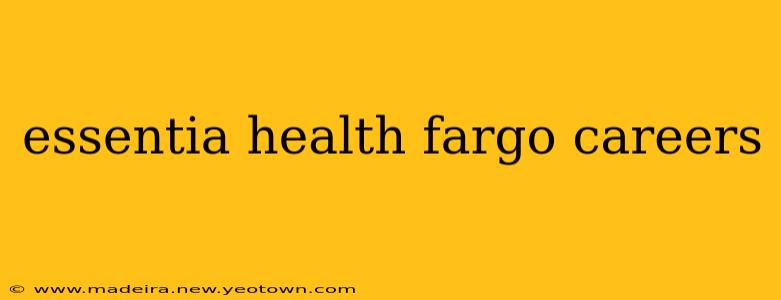 essentia health fargo careers
