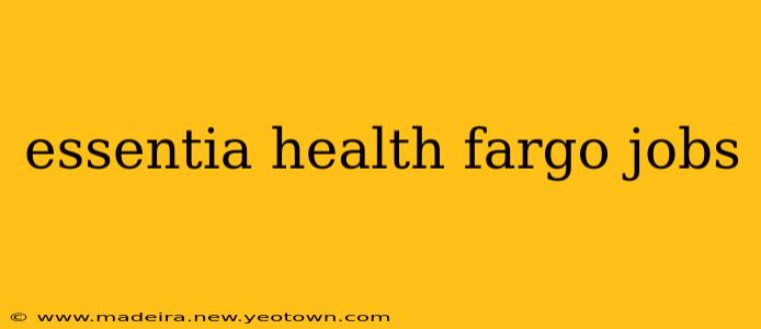 essentia health fargo jobs