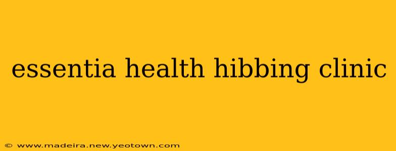 essentia health hibbing clinic