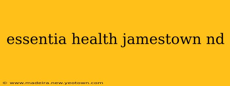 essentia health jamestown nd