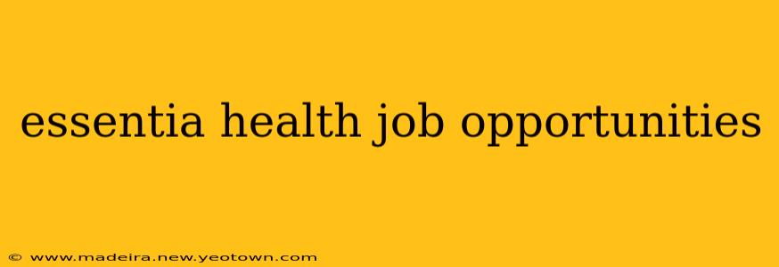 essentia health job opportunities
