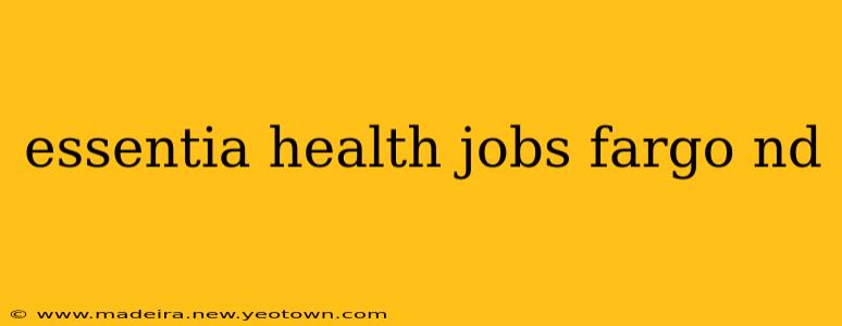 essentia health jobs fargo nd
