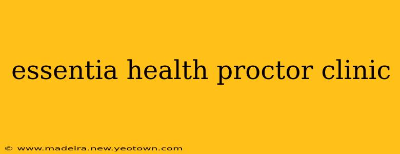 essentia health proctor clinic