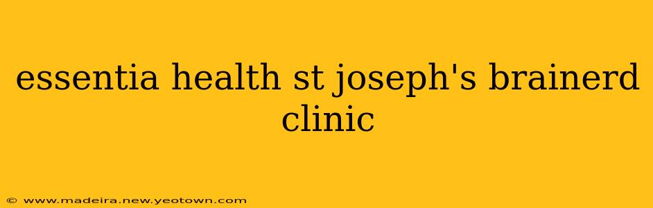 essentia health st joseph's brainerd clinic