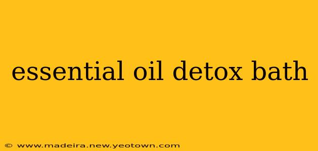 essential oil detox bath