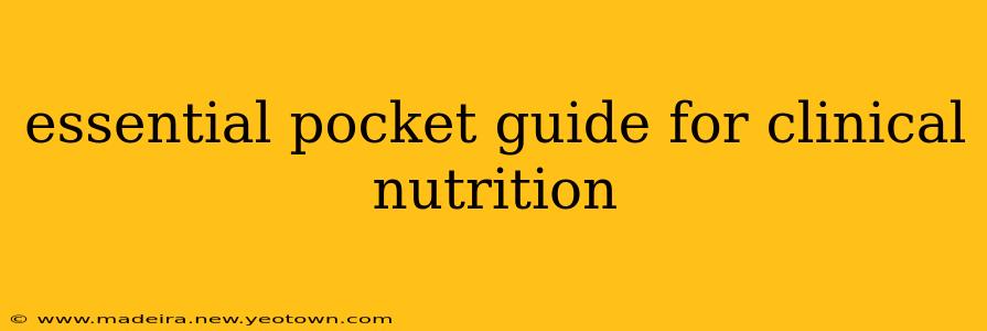 essential pocket guide for clinical nutrition