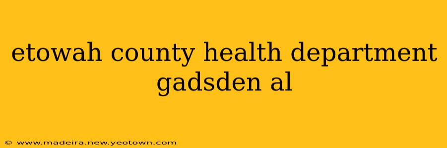 etowah county health department gadsden al
