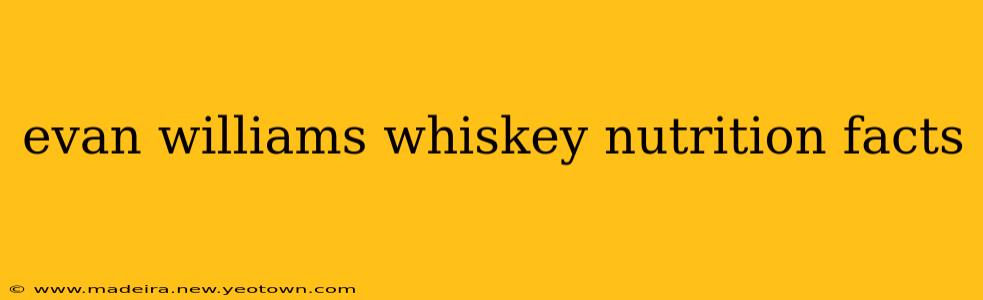 evan williams whiskey nutrition facts