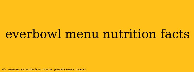 everbowl menu nutrition facts